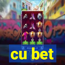 cu bet